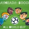 poster of PlayHeads Soccer AllWorld Cup game