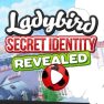 poster of Ladybird Secret Identity Revealed game