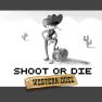 poster of Shoot or Die Western Duel game