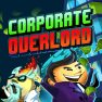 poster of Corporate Overlord game